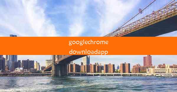 googlechromedownloadapp